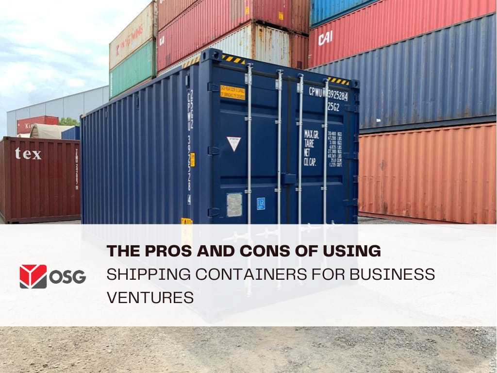 The Pros and Cons of Using Shipping Containers for Business Ventures
