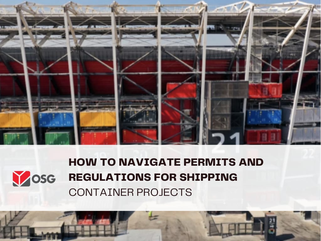 How to Navigate Permits and Regulations for Shipping Container Projects